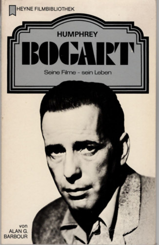Alan G. Barbour - Humphrey Bogart ( Heyne Filmbibliothek ) n�met nyelv�