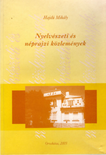 Hajd� Mih�ly - Nyelv�szeti �s n�prajzi k�zlem�nyek