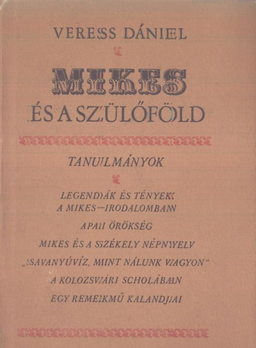 Veress Dániel - Mikes és a szülőföld - Tanulmányok