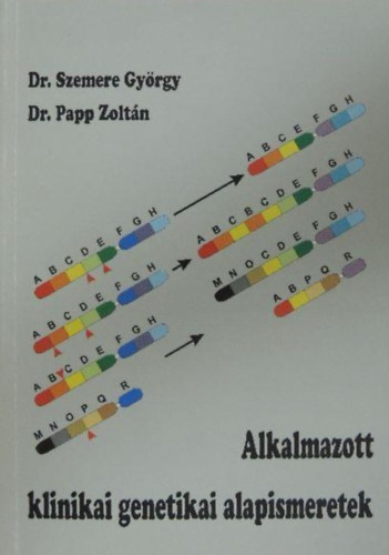 Szemere Gy�rgy  Papp Zolt�n (szerk.) - Alkalmazott klinikai genetikai alapismeretek