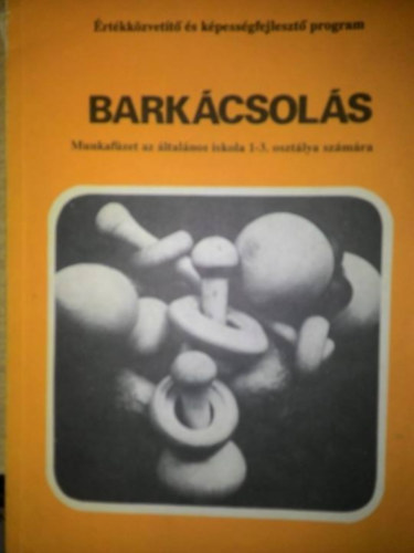 B�di Krisztina - Bark�csol�s Munkaf�zet az �ltal�nos iskola 1-3. oszt�lya sz�m�ra