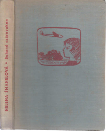 Helena Smahelová - Suhanó szárnyakon