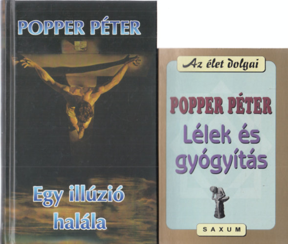 Popper P�ter - 2 db. Popper P�ter: L�lek �s gy�gy�t�s + Egy ill�zi� hal�la