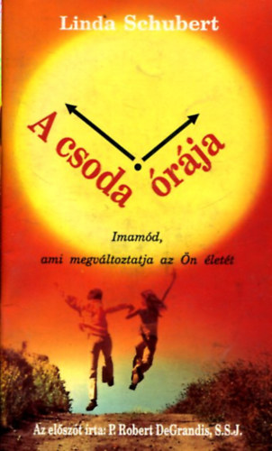 Linda Schubert - A csoda �r�ja (Imam�d, ami megv�ltoztatja az �n �let�t)