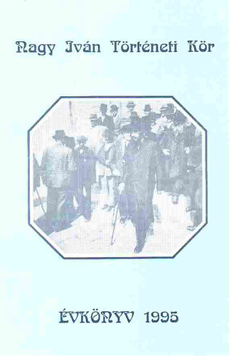 Tyekvicska �rp�d  (szerk.) - Nagy Iv�n T�rt�neti K�r-  �vkk�nyv 1995