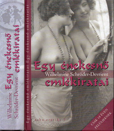 Wilhelmine Schrder-Devrient - Egy nekesn emlkiratai (Csak 18 ven fellieknek)