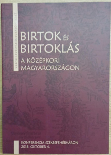Zsoldos Attila  (szerk.) - Birtok s birtokls a kzpkori Magyarorszgon
