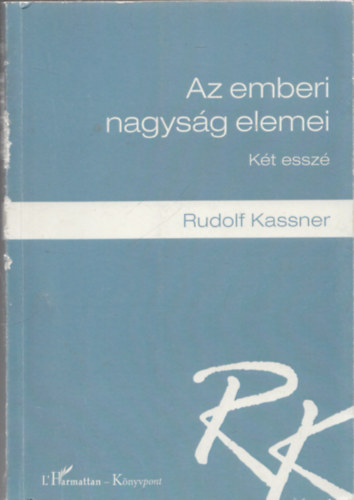 Rudolf Kassner - Az emberi nagysg elemei