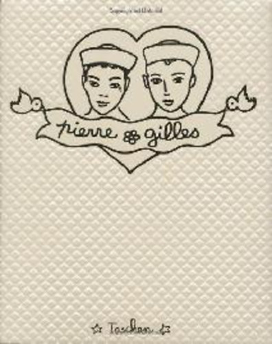 Dan Cameron; Bernard Marcadé - Pierre et Gilles: The Complete Works 1976-1996