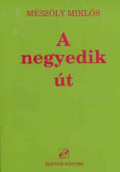 Mészöly Miklós - A negyedik út