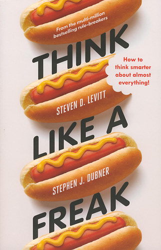 Stephen J. Dubner Stevend Levitt - Think Like a Freak