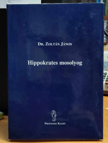 Dr. Zoltn Jnos - Hippokrates mosolyog