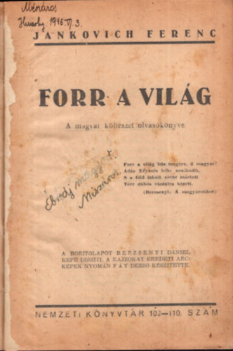 Asztalos Mikl�s, Upton Sinclair, Juh�sz G�za, Jankovich Ferenc Szenczei L�szl� - 5 reg�ny - 1.  Forr a vil�g , 2. Cs�sz�r �s k�leg�ny, 3. Let�nt vil�g, 4. �s seregek t�madtak... 5. A koldusdi�k,  - A magyar k�lt�szet olvas�k�nyve