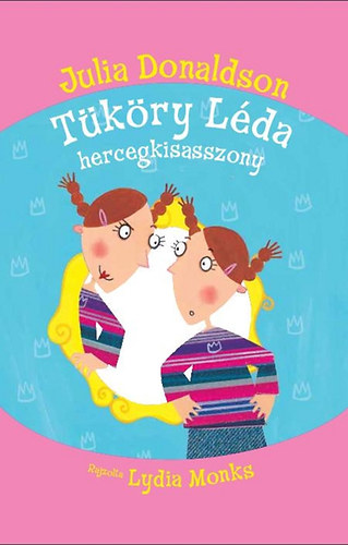 Julia Donaldson - T�k�ry L�da hercegkisasszony
