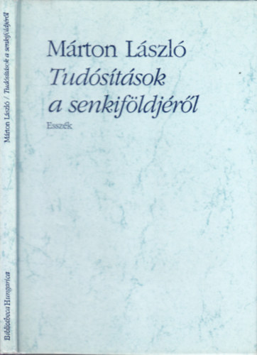 M�rton L�szl� - Tud�s�t�sok a senkif�ldj�r�l (Bibliotheca Hungarica)