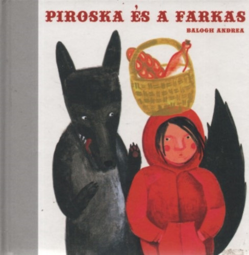 Balogh Andrea - Piroska s a farkas