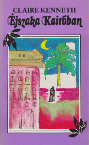 Claire Kenneth - Éjszaka Kairóban