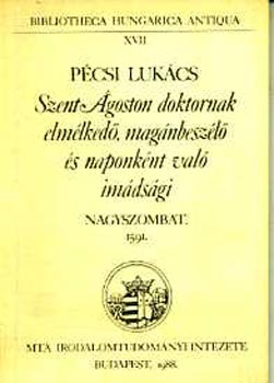 P�csi Luk�cs - Szent �goston doktornak elm�lked�, mag�nbasz�l� �s naponk�nt...