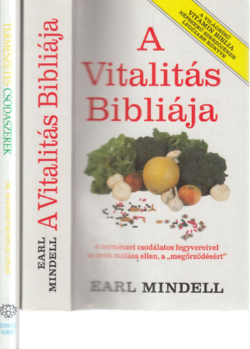 Earl Mindell, Dr. Manfred Köhnlechner - 2 db. természetgyógyászat (A vitalitás bibliája + Természetes csodaszerek)