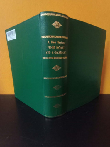 A. Den Hertog - Feh�r n�ket k�r a gyarmat