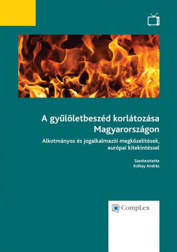 Koltay Andr�s - A gy�l�letbesz�d korl�toz�sa Magyarorsz�gon