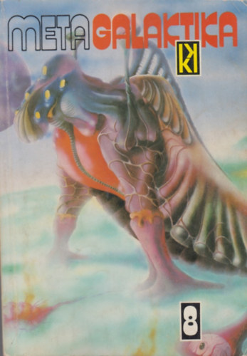 Kuczka P�ter  (szerk.) - Metagalaktika 8. (V�logat�s A.E. van Vogt reg�nyeib�l �s novell�ib�l)