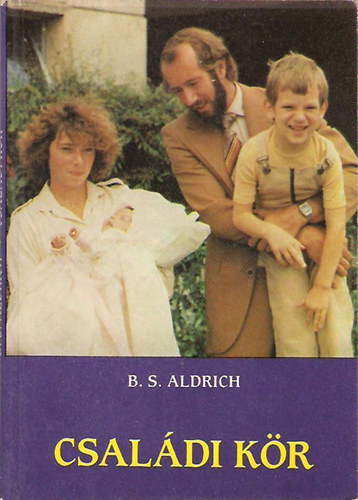 Szerző B. S. Aldrich Fordító Ruzitska Mária - Családi kör