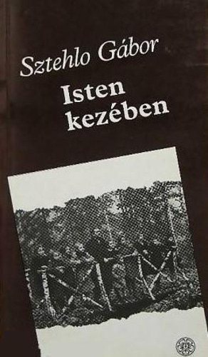 Sztehlo Gbor - Isten kezben