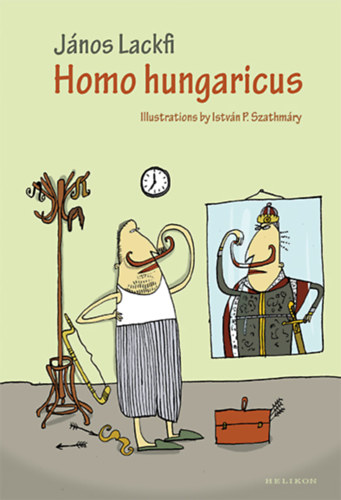 Lackfi János - Homo hungaricus