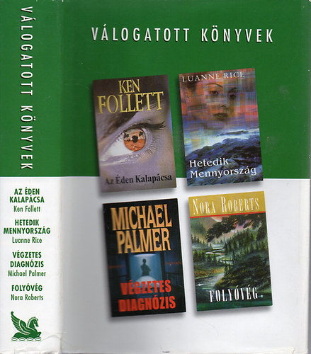 Ken- Rice, L.- Palmer, M.- Roberts, Nora Follett - Az Éden kalapácsa- Hetedik mennyország- Végzetes diagnózis- Folyóvég