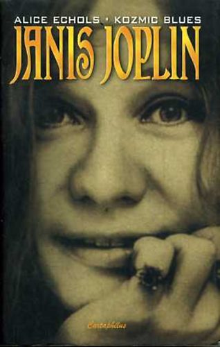 Alice Echols - Janis Joplin - Kozmic Blues