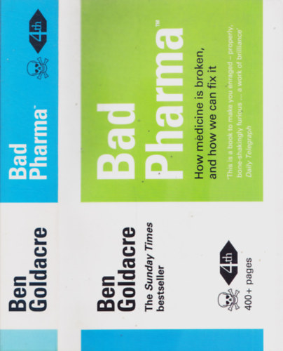 Ben Goldacre - Bad Pharma - How medicine is broken, and how we can fix it