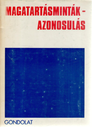 Zrinszky László (szerk.) - Magatartásminták - Azonosulás