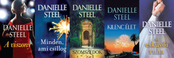 Danielle Steel - 5 db Danielle Steel romantikus regny: Minden, ami csillog + Az eskvi ruha + Szomszdok + Kilenc let + A viszony