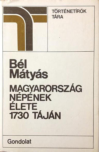Bl Mtys - Magyarorszg npnek lete 1730 tjn