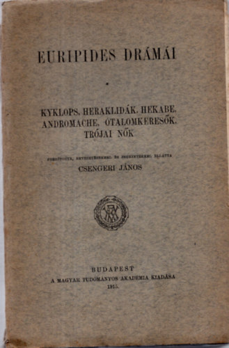 Csengeri János (ford.) - Euripides drámái II.- Kyklops, Heraklidák, Hekabe, Andromache...
