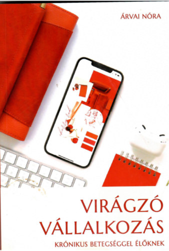 Árvai Nóra - Virágzó vállalkozás