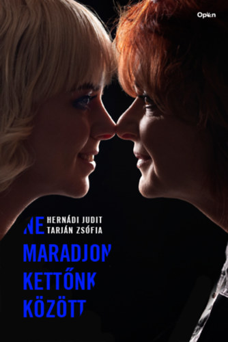Tarj�n Zs�fia Hern�di Judit - Ne maradjon kett�nk k�z�tt
