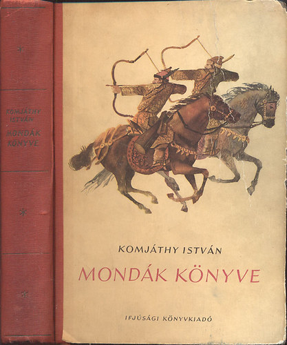 Komj�thy Istv�n - Mond�k k�nyve (hun �s magyar mond�k)