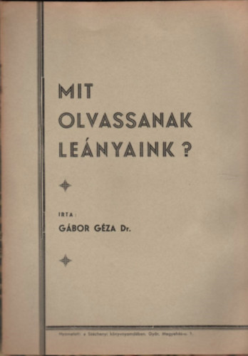 Dr. Gábor Géza - Mit olvassanak leányaink?