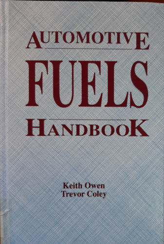 Trevor Coley Keith Owen - Automotive Fuels Handbook