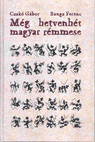 Banga Ferenc Czak Gbor - Mg hetvenht magyar rmmese