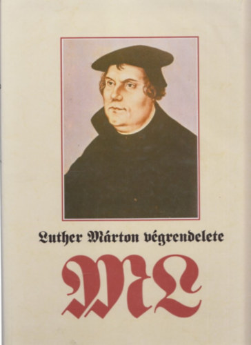 Fabiny Tibor  (�ssze�ll.) - Luther M�rton v�grendelete