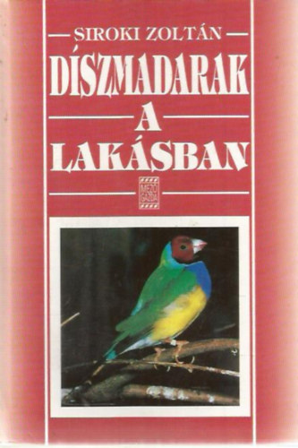 Siroki Zolt�n - D�szmadarak a lak�sban