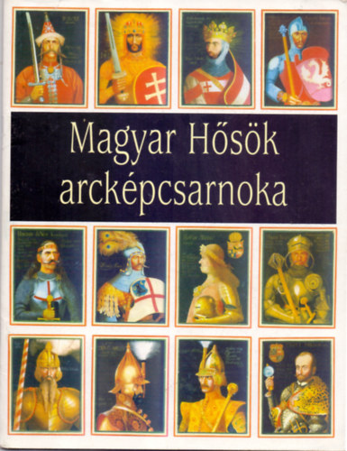 Somogyi Gy�z� Hermann R�bert - Magyar H�s�k arck�pcsarnoka