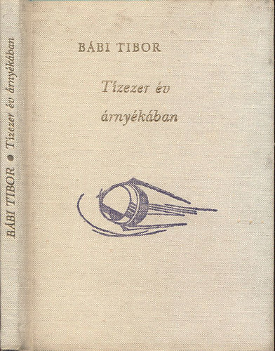 B�bi Tibor - T�zezer �v �rny�k�ban (dedik�lt)