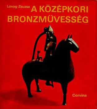 Lovag Zsuzsa - A kzpkori bronzmvessg