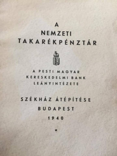 A Nemzeti Takarékpénztár - a Pesti Magyar Kereskedelmi Bank Leányintézete - székház átépítése Budapest 1940