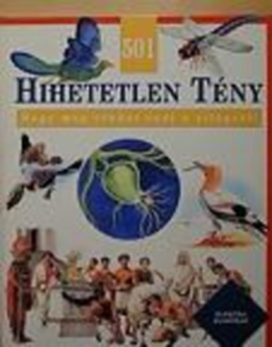 Helena Ramsay; Sandy Ransford - 501 hihetetlen t�ny - Hogy m�g t�bbet tudj a vil�gr�l!