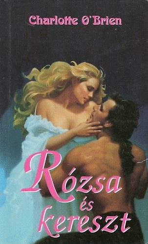 Charlotte O'Brien - R�zsa �s kereszt